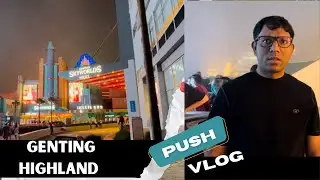 Genting Highland Malaysia Vlog | Push Vlog Malaysia in Hindi