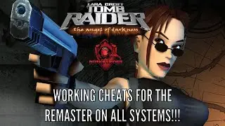 Tomb Raider Remasters 4-6: рабочие читы Angel of Darkness