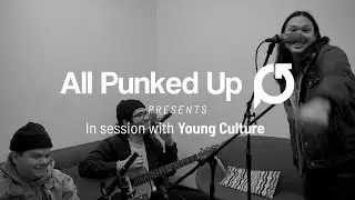 All Punked Up In Session w/ Young Culture 