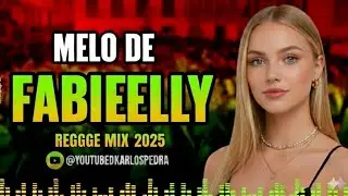 MELO DE FABIELLY 2025 REGGAE EXCLL LANÇAMENTO 