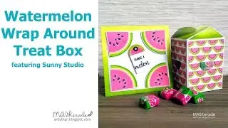 Watermelon Wrap Around Treat Box - Two Many Cards feat. Sunny Studio