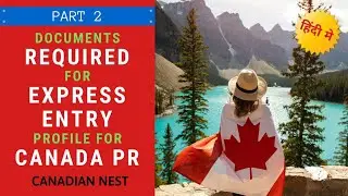 Documents POST ITA for Express Entry Profile Canada PR Part2 | In Hindi English titles Canadian Nest