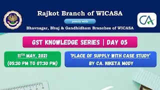GST Knowledge Series | Day 05 | 'Place of Supply with Case Study' by CA. Niketa Mody
