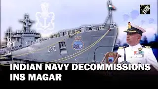 Indian Navy decommissions INS Magar at Naval base in Kochi after 36 years of service