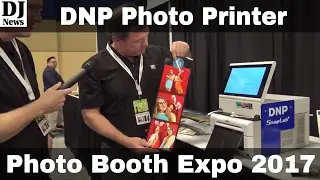 DNP Photo Booth Printers from Photo Booth Expo 2017 | Disc Jockey News