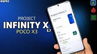 Обзор и руководство по установке Project Infinity X 3.7 для Poco X3 | Последнее обновление кастом...