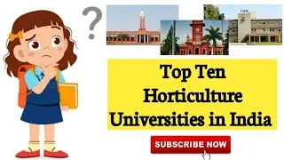 Top Ten Horticulture Universities in India | Best Horticulture University in India