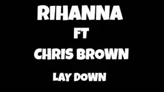 Rihanna Feat Chris brown - Lay down