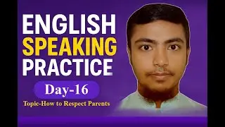How to Respect Parents | English Speaking Practice | Day 16 #DailyEnglish  #PublicSpeaking  #Day16