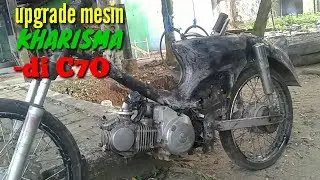 cara membuat C70 mesin karisma #c125