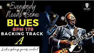 EVERYBODY NEEDS SOME BLUES backing track - JAM in A (BPM 179)