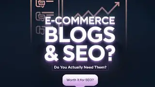 Should You Write Blogs for Your E-commerce Site? SEO Best Practices Explained