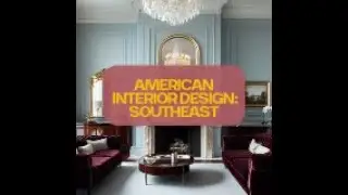 American Interior Design: Southeast and Deep South