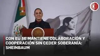 Sheinbaum sobre conflicto Venezuela-EU: di&aacute;logo y cooperaci&oacute;n sin ceder soberan&iacute;a