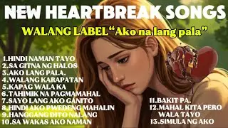 AKO NALANG PALA || WALANG LABEL || NEW HEARTBREAK SONGS