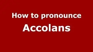 How to Pronounce Accolans - PronounceNames.com