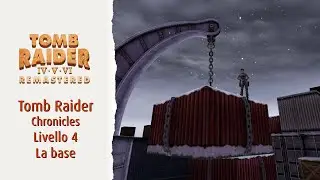 Tomb Raider Chronicles Livello 4 La base | Soluzione 100%