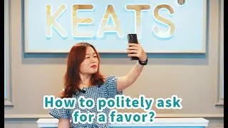 How to Politely Ask for A Favor?