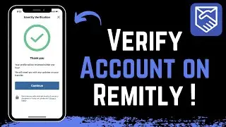 How to Verify Remitly Account !