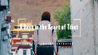 Cultural Odyssey: 6 Days in the Heart of Tibet  #tibet