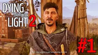 DYING LIGHT 2 Gameplay Walkthrough #1 Ối Dồi Ôi Game Đẹp Sao Mà Tối Thế