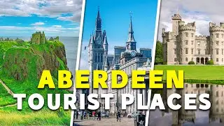 What to see in ABERDEEN Scotland - The Queen LOVED it!