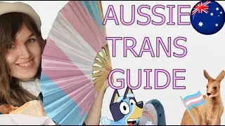 HOW TO TRANSITION IN AUSTRALIA | TRANSGENDER GUIDE