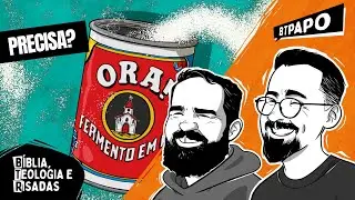 &Eacute; certo orar pra ter igreja grande? - BTPapo 099