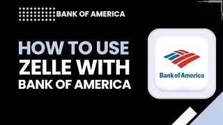 Отправка денег через Zelle на Bank of America (Руководство на 2026 год) | Как использовать Zelle