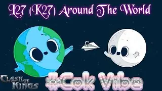 Clash of Kings - #ClashOfKings  #CoKVibe L27 (K27) Around The World 🌍🌎💖