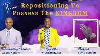 Repositioning To Possess The Kingdom | Bishop Aggrey Scott | Anchovy House of Prayer & Praise