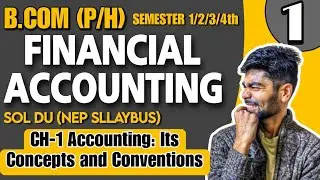 Unit 1|CH-1 Accounting: Its Concepts and Conventions |B.com (P/H)| FINANCIAL ACCOUNTING |SEM 1/2 Sol