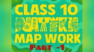 Class 10 map work history only PART 01