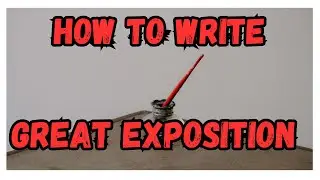 How to Write GREAT Exposition!
