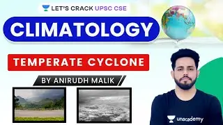 L38: Temperate Cyclone | Climatology | Complete Geography Course | UPSC CSE 2021|  Anirudh Malik