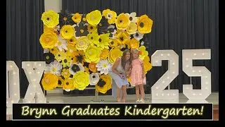 Brynn Graduates Kindergarten! May 2025