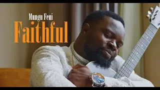 MUNGU FENI - FAITHFUL ( OFFICIAL VIDEO )