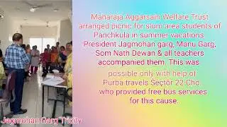 Maharaja Aggarsain Welfare Trust arranged picnic for slum area students of Panchkula in Vacations
