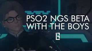 PSO2:NGS WITH THE BOYS - Global Beta Highlights