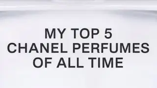 My Top Five CHANEL Perfumes Of All Time