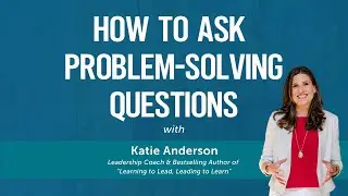 How to Ask Problem-Solving Questions