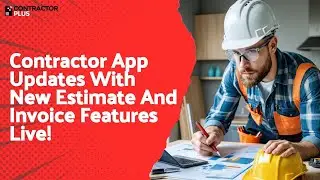 Contractor App Updates With New Estimate And Invoice Features Live!