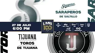 SARAPEROS DE SALTILLO VS TOROS DE TIJUANA | LMB