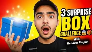 3 Surprise Box  Challenge | Aakhri Box Ne Sabko Shock Kar Diya! 