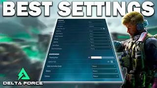 Delta Force: Best Settings for Every Tab (Max In-Game Performance!)