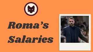 Examining Roma's Salaries I Mercato News