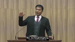 Rev. Joe Sanghmingthang | Pavanglai Day | Jan 13, 2026
