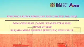 TEMUDUGA SOTA USM 2021/2022 -POON CHIN SEAN [SARJANA MUDA SASTERA (KEPUJIAN) SENI HALUS]