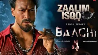 ZAALIM ISQQ | BAAGHI 4 | Tiger Shroff | New Song | Hindi New Song 2025 | Hindi Song |