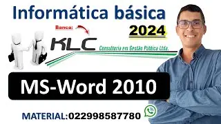 MS-Word 2010 | MS-Word 2010 ou superiores | INFORM&Aacute;TICA B&Aacute;SICA 2024 | Banca KLC Concursos